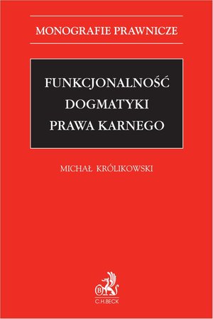 Funkcjonalność dogmatyki prawa karnego – ebook