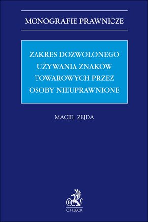 Zakres dozwolonego używania znaków towarowych przez osoby nieuprawnione – ebook