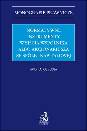 Normatywne instrumenty wyjścia wspólnika albo akcjonariusza ze spółki kapitałowej – ebook