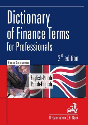 Dictionary of Finance Terms for Professionals. English-Polish. Polish-English Słownik fachowej terminologii finansowej. Angielsko-polski, polsko-angielski – ebook