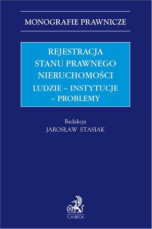 Rejestracja stanu prawnego nieruchomości. Ludzie - instytucje - problemy &ndash; ebook