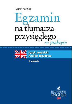 Egzamin na tłumacza przysięgłego w praktyce. Język angielski - analiza językowa. Wydanie 2 – ebook