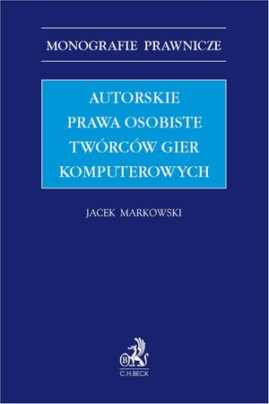 Autorskie prawa osobiste twórców gier komputerowych – ebook