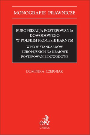 Europeizacja postępowania dowodowego w polskim procesie karnym. Wpływ standardów europejskich na krajowe postępowanie dowodowe – ebook
