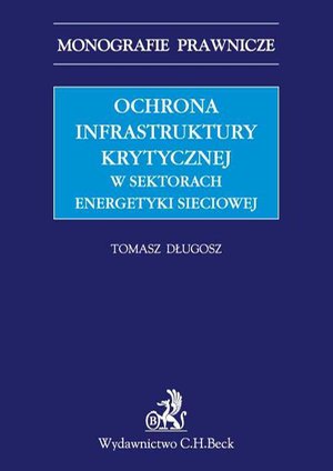 Ochrona infrastruktury krytycznej w sektorach energetyki sieciowej – ebook