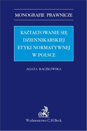 Kształtowanie się dziennikarskiej etyki normatywnej w Polsce – ebook