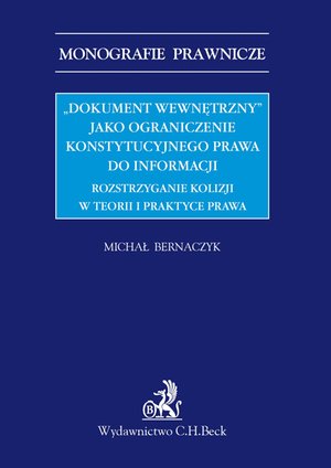 "Dokument wewnętrzny" jako ograniczenie konstytucyjnego prawa do informacji. Rozstrzyganie kolizji w teorii i praktyce prawa – ebook