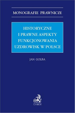 Historyczne i prawne aspekty funkcjonowania uzdrowisk w Polsce – ebook