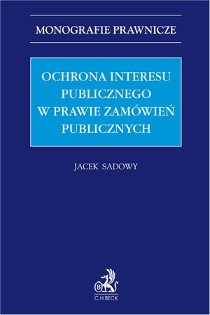 Monografie prawnicze: Ochrona interesu publicznego w prawie zamówień publicznych – ebook
