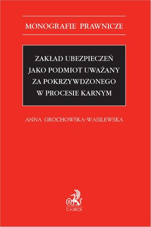 Zakład ubezpieczeń jako podmiot uważany za pokrzywdzonego w procesie karnym – ebook