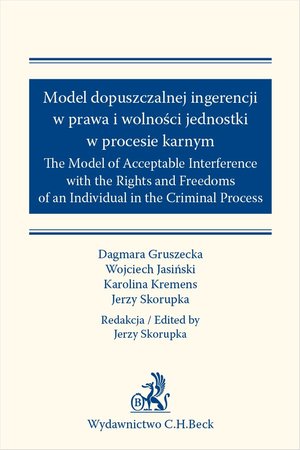 Model dopuszczalnej ingerencji w prawa wolności jednostki w procesie karnym. The Model of Acceptable Interference with the Rights and Freedoms of an Individual in the Criminal Process – ebook