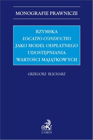 Rzymska locatio conductio jako model odpłatnego udostępniania wartości majątkowych – ebook