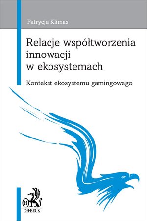 Relacje współtworzenia innowacji w ekosystemach. Kontekst ekosystemu gamingowego – ebook