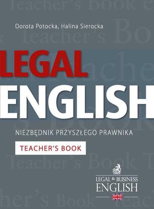 Legal English - Niezbędnik przyszłego prawnika Teacher’s Book – ebook