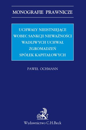 Uchwały nieistniejące wobec sankcji nieważności wadliwych uchwał zgromadzeń spółek kapitałowych – ebook