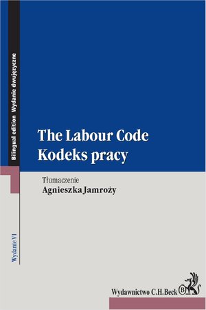 Teksty ustaw: Kodeks pracy. The Labour Code. Wydanie 6 – ebook