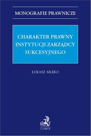 Charakter prawny instytucji zarządcy sukcesyjnego &ndash; ebook