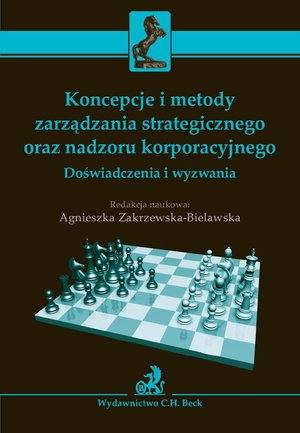 Koncepcje i metody zarządzania strategicznego oraz nadzoru korporacyjnego. Doświadczenia i wyzwania – ebook