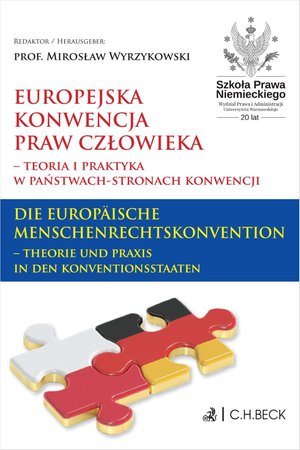 Europejska Konwencja Praw Człowieka - teoria i praktyka w Państwach-Stronach Konwencji. Die Europ&auml;ische Menschenrechtskonvention - Theorie und Praxis in den Konventionsstaaten &ndash; ebook