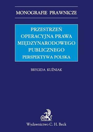Przestrzeń operacyjna prawa międzynarodowego publicznego. Perspektywa polska – ebook