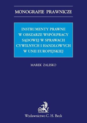 Instrumenty prawne w obszarze współpracy sądowej w sprawach cywilnych i handlowych w Unii Europejskiej – ebook