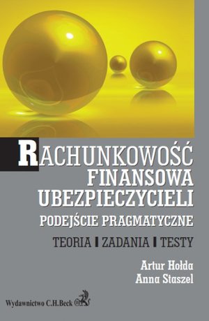 Rachunkowość finansowa ubezpieczycieli. Podejście pragmatyczne. Teoria, Zadania, Testy – ebook