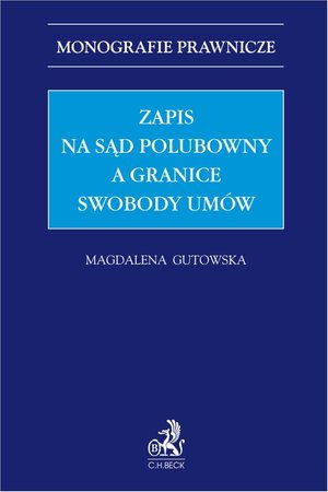 Zapis na sąd polubowny a granice swobody umów – ebook