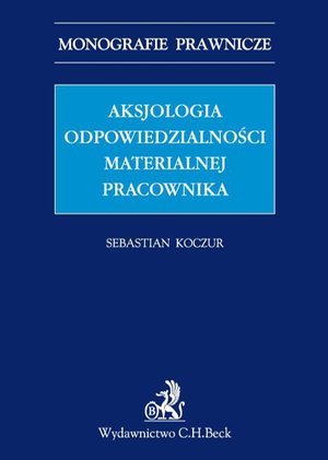 Aksjologia odpowiedzialności materialnej pracownika – ebook