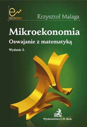 Mikroekonomia. Oswajanie z matematyką – ebook