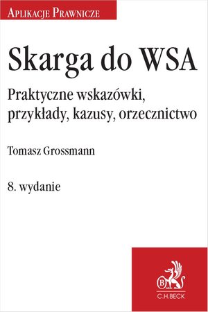 Skarga do WSA. Praktyczne wskazówki przykłady kazusy orzecznictwo – ebook