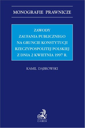 Zawody zaufania publicznego na gruncie Konstytucji Rzeczypospolitej Polskiej z dnia 2 kwietnia 1997 r. – ebook