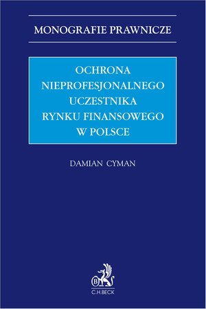 Ochrona nieprofesjonalnego uczestnika rynku finansowego w Polsce &ndash; ebook