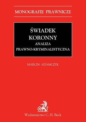Świadek koronny Analiza prawno-kryminalistyczna – ebook