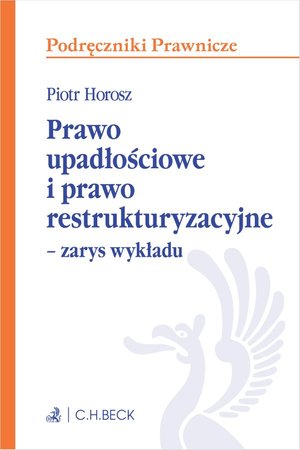 Prawo upadłościowe i prawo restrukturyzacyjne - zarys wykładu – ebook