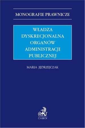 Władza dyskrecjonalna organów administracji publicznej – ebook