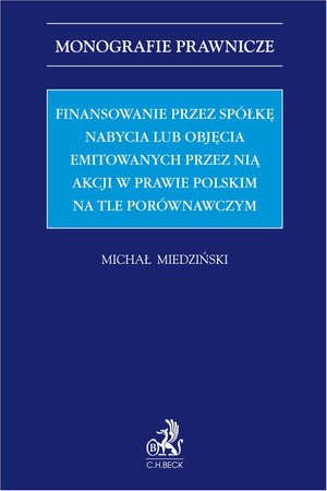 Finansowanie przez spółkę nabycia lub objęcia emitowanych przez nią akcji w prawie polskim na tle porównawczym – ebook