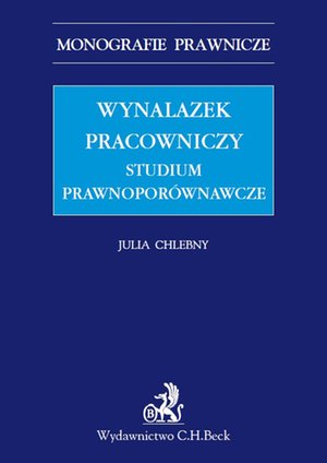 Wynalazek pracowniczy. Studium prawnoporównawcze – ebook