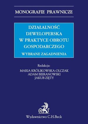 Działalność deweloperska w praktyce obrotu gospodarczego. Wybrane zagadnienia – ebook