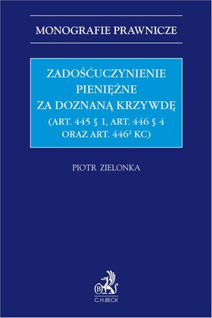 Zadośćuczynienie pieniężne za doznaną krzywdę (art. 445 &sect; 1 art. 446 &sect; 4 oraz art. 446[2] KC) &ndash; ebook