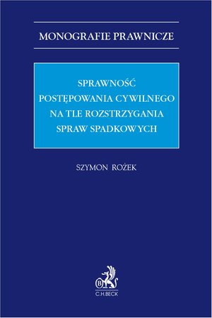 Sprawność postępowania cywilnego na tle rozstrzygania spraw spadkowych – ebook