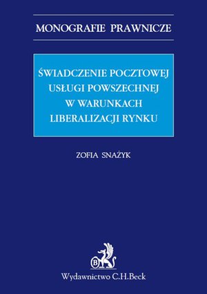 Świadczenie pocztowej usługi powszechnej w warunkach liberalizacji rynku – ebook