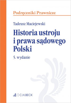 Historia ustroju i prawa sądowego Polski. Wydanie 5 – ebook