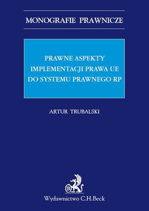 Prawne aspekty implementacji prawa UE do systemu prawnego RP – ebook
