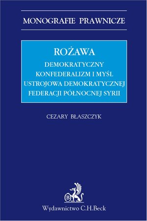 Rożawa. Demokratyczny konfederalizm i myśl ustrojowa Demokratycznej Federacji Północnej Syrii – ebook