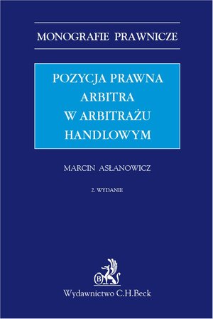 Pozycja prawna arbitra w arbitrażu handlowym. Wydanie 2 – ebook