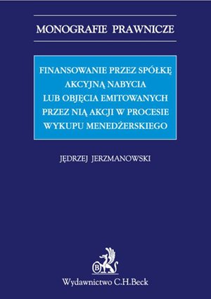 Finansowanie przez spółkę akcyjną nabycia lub objęcia emitowanych przez nią akcji w procesie wykupu menedżerskiego – ebook