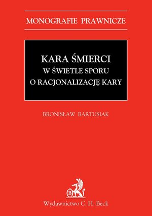 Kara śmierci w świetle sporu o racjonalizację kary – ebook