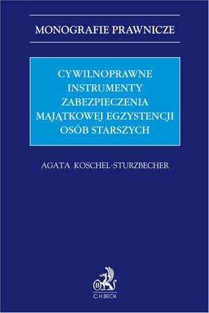 Cywilnoprawne instrumenty zabezpieczenia majątkowej egzystencji osób starszych – ebook
