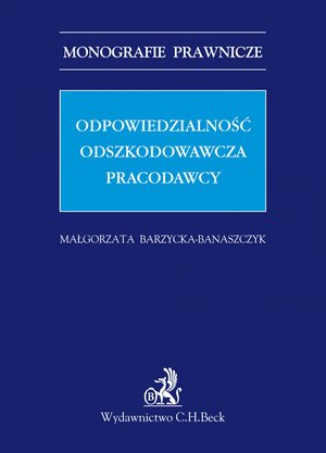 Odpowiedzialność odszkodowawcza pracodawcy – ebook