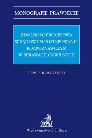 Zdolność procesowa w sądowym postępowaniu rozpoznawczym w sprawach cywilnych – ebook